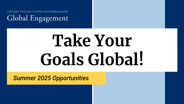 Graphic that says "Take Your Goals Global! Summer 2025 Opportunities"